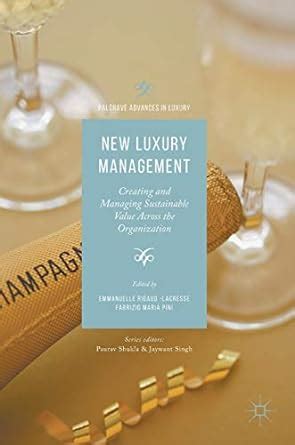 New Luxury Management: Creating and Managing Sustainable .